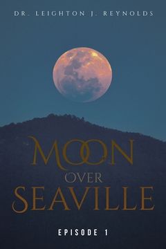 portada Moon Over Seaville: Episode 1: From The Other Side Of The Moon (en Inglés)