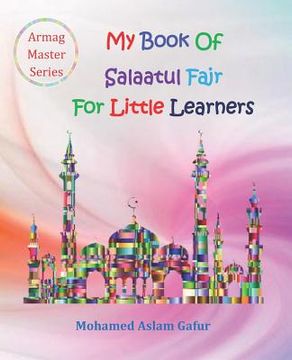 portada My Book of Salaatul Fajr: 6 years+ (en Inglés)