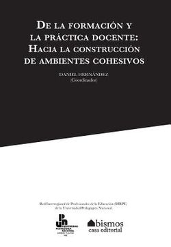 portada De La Formación Y La Práctica Docente. Hacia La Construcción De Ambientes Cohesivos (spanish Edition)