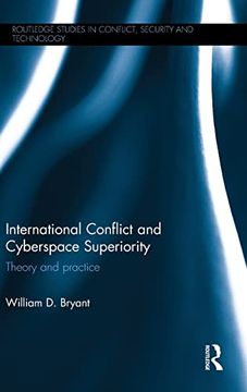 portada International Conflict and Cyberspace Superiority: Theory and Practice (en Inglés)