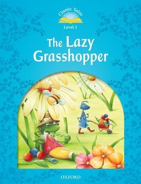 portada Classic Tales Second Edition: Level 1: The Lazy Grasshopper (en Inglés)