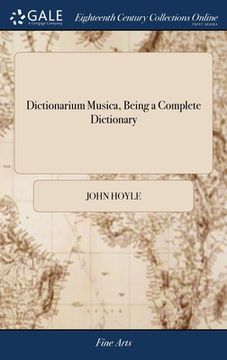 portada Dictionarium Musica, Being a Complete Dictionary: Or, Treasury of Music. ... By John Hoyle, (en Inglés)