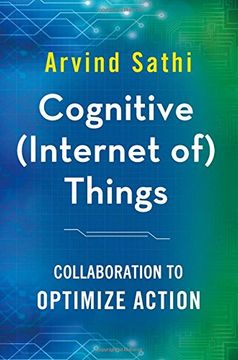 portada Cognitive (Internet of) Things: Collaboration to Optimize Action (en Inglés)
