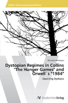 portada Dystopian Regimes in Collins "The Hunger Games" and Orwell's "1984"