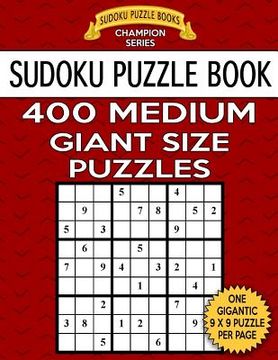 portada Sudoku Puzzle Book 400 MEDIUM Giant Size Puzzles: One Gigantic Large Print Puzzle Per Letter Size Page