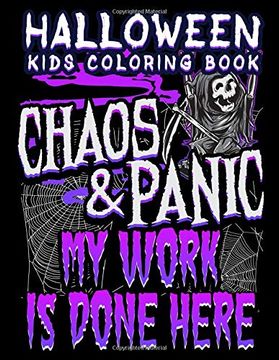 portada Halloween Kids Coloring Book Chaos and Panic my Work is Done Here: Halloween Coloring Book for Kids With Fantasy Style Line art Drawings (Creepy Coloring Halloween Books) (en Inglés)