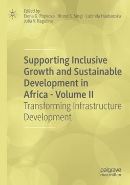 portada Supporting Inclusive Growth and Sustainable Development in Africa - Volume II: Transforming Infrastructure Development