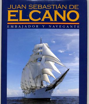 portada Juan Sebastian de Elcano, Embajador y Navegante