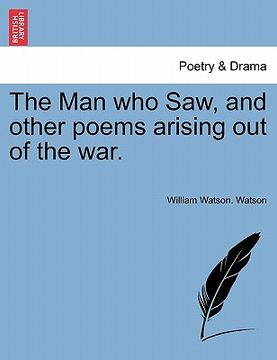 portada The Man Who Saw, and Other Poems Arising Out of the War. (en Francés)
