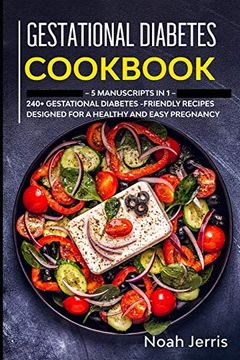 portada Gestational Diabetes Cookbook: Mega Bundle – 5 Manuscripts in 1 – 240+ Gestational Diabetes-Friendly Recipes Designed for a Healthy and Easy Pregnancy (en Inglés)