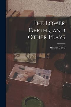 portada The Lower Depths, and Other Plays