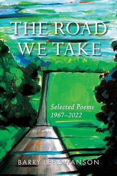 portada The Road We Take: Selected Poems 1967-2022 (in English)