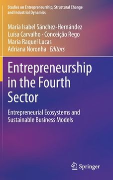 portada Entrepreneurship in the Fourth Sector: Entrepreneurial Ecosystems and Sustainable Business Models (en Inglés)