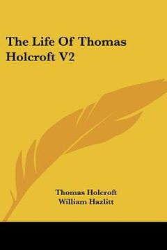 portada the life of thomas holcroft v2 (in English)