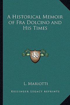 portada a historical memoir of fra dolcino and his times (en Inglés)