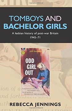 portada Tomboys and Bachelor Girls: A Lesbian History of Post-War Britain 1945-71 (in English)