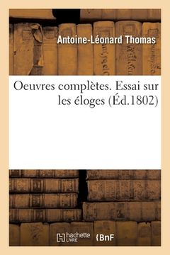 portada Oeuvres Complètes. Essai Sur Les Éloges (en Francés)