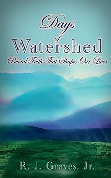 portada Days of Watershed: Pivotal Faith That Shapes our Lives (en Inglés)
