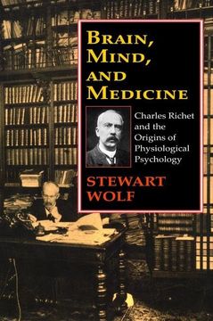 portada Brain, Mind, and Medicine: Charles Richet and the Origins of Physiological Psychology (en Inglés)