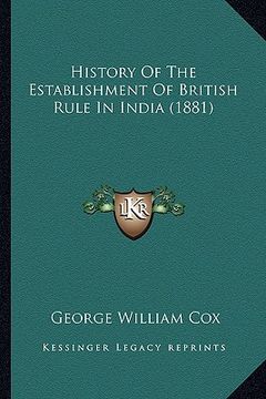 portada history of the establishment of british rule in india (1881) (en Inglés)