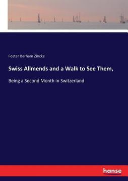 portada Swiss Allmends and a Walk to See Them,: Being a Second Month in Switzerland
