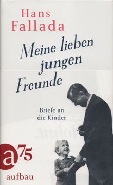 portada Meine Lieben Jungen Freunde: Briefe an die Kinder. Hrsg. V. Nele Holdack. (en Alemán)