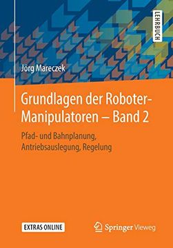portada Grundlagen der Roboter-Manipulatoren - Band 2: Pfad- und Bahnplanung, Antriebsauslegung, Regelung (en Alemán)