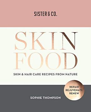 portada Skin Food: Skin Hair Care Recipes From Nature (Paperback) (en Inglés)