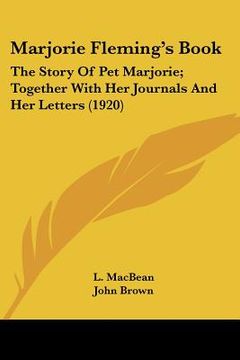 portada marjorie fleming's book: the story of pet marjorie; together with her journals and her letters (1920)