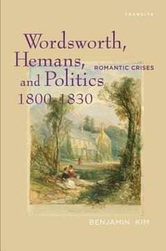 portada Wordsworth, Hemans, and Politics, 1800-1830: Romantic Crises (en Inglés)