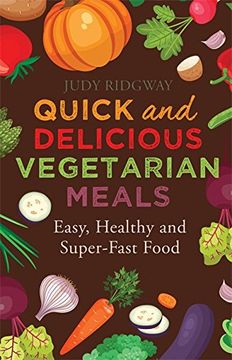 portada Quick and Delicious Vegetarian Meals: Easy, healthy and super-fast food