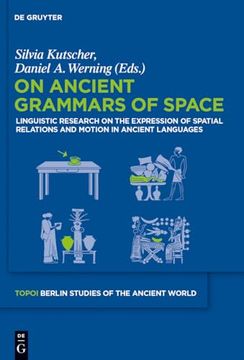 portada On Ancient Grammars of Space Linguistic Research on the Expression of Spatial Relations and Motion in Ancient Languages (en Alemán)