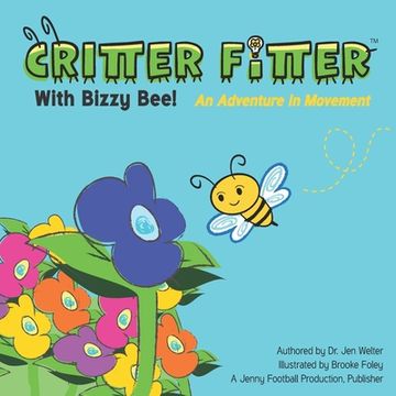 portada Critter Fitter with Bizzy Bee: An Adventure in Motion (en Inglés)