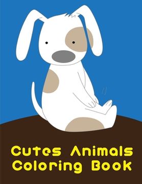 portada Cutes Animals Coloring Book: Funny, Beautiful and Stress Relieving Unique Design for Baby, kids learning (en Inglés)
