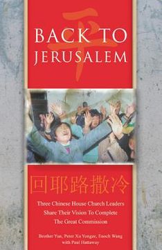portada back to jerusalem: three chinese house church leaders share their vision to complete the great commission (in English)