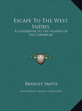 portada escape to the west indies: a guid to the islands of the caribbean