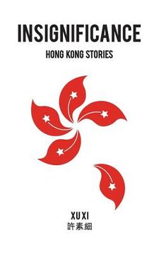 portada Insignificance: Hong Kong Stories (en Inglés)