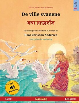 portada De Ville Svanene - বন্য রাজহাঁস (Norsk - Bengalsk): Tospråklig Barnebok Etter et Eventyr av Hans Christian Andersen, med Lydbok for Nedlasting (Sefa Bildebøker på to Språk) (in Noruego)