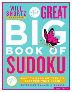 portada Will Shortz Presents the Great big Book of Sudoku Volume 2: 500 Easy to Hard Puzzles to Exercise Your Brain (en Inglés)