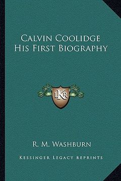 portada calvin coolidge his first biography (en Inglés)