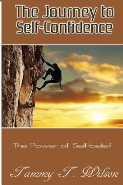 portada The Journey To Self-Confidence: The Power of Self Belief (en Inglés)