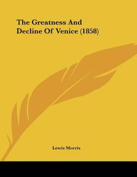 portada the greatness and decline of venice (1858) (in English)