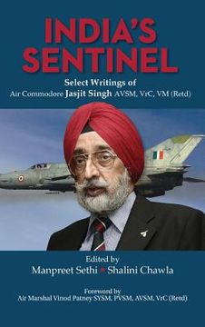portada India's Sentinel: Select Writings of Air Commodore Jasjit Singh Avsm, Vrc, VM (Retd) (en Inglés)