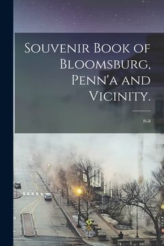 portada Souvenir Book of Bloomsburg, Penn'a and Vicinity. (en Inglés)