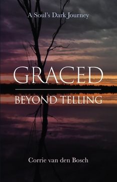 portada Graced beyond telling: A Soul's Dark Journey (in English)