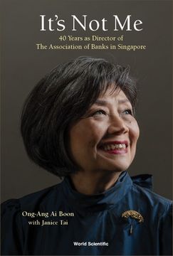 portada It's Not Me: 40 Years as Director of the Association of Banks in Singapore
