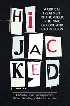 portada Hijacked: A Critical Treatment of the Public Rhetoric of Good and bad Religion (Naasr Working Papers) (en Inglés)