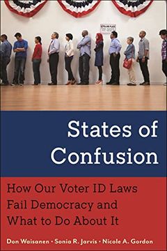 portada States of Confusion: How our Voter id Laws Fail Democracy and What to do About it (en Inglés)