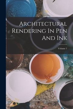 portada Architectural Rendering In Pen And Ink; Volume 1 (en Inglés)