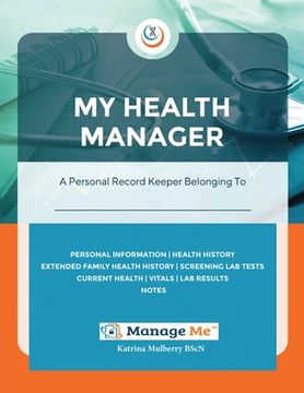portada My Health Manager(c): A Personal Medical Record Keeper and Log Book For Health & Wellbeing Track Lab Tests, Allergies, Medications, Vitals,